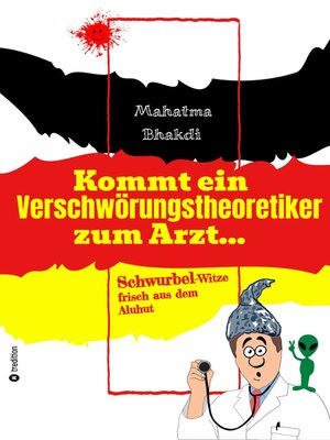 cover image of Kommt ein Verschwörungstheoretiker zum Arzt...